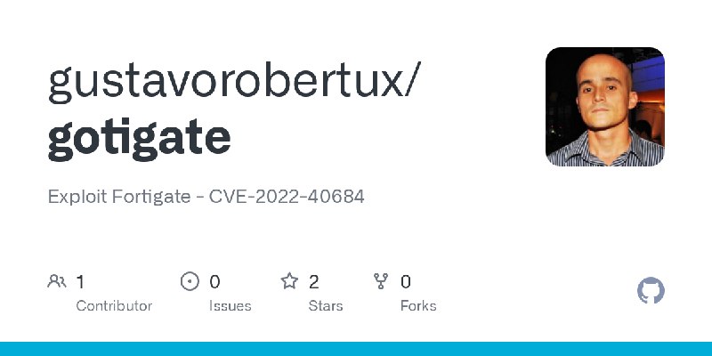 GitHub - gustavorobertux/gotigate: Exploit Fortigate - CVE-2022-40684