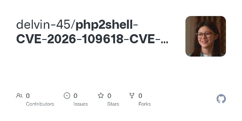 delvin-45/php2shell-CVE-2026-109618-CVE-2026-109619-PoC