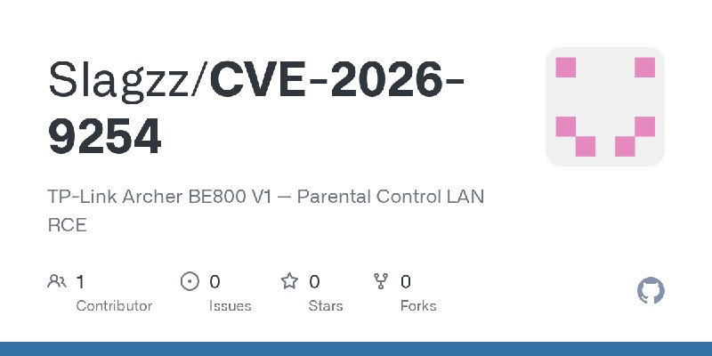 GitHub - Slagzz/CVE-2026-9254: TP-Link Archer BE800 V1 — Parental Control LAN RCE