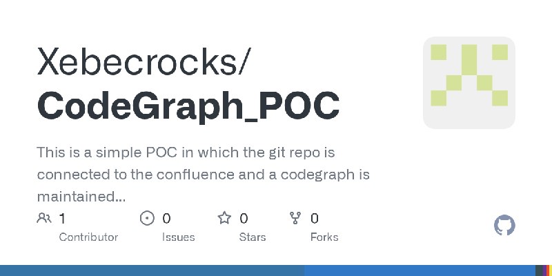 GitHub - Xebecrocks/CodeGraph_POC: This is a simple POC in which the git repo is connected to the confluence and a codegraph is…