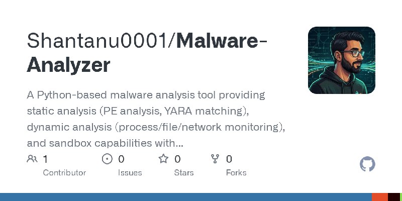GitHub - Shantanu0001/Malware-Analyzer: A Python-based malware analysis tool providing static analysis (PE analysis, YARA matching)…