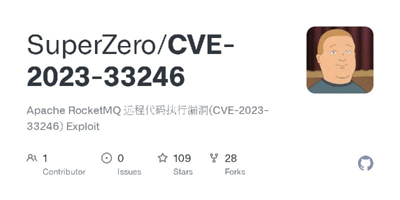 GitHub - SuperZero/CVE-2023-33246: Apache RocketMQ 远程代码执行漏洞(CVE-2023-33246) Exploit