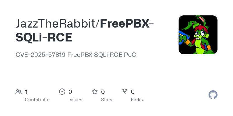 GitHub - JazzTheRabbit/FreePBX-SQLi-RCE: CVE-2025-57819 FreePBX SQLi RCE PoC