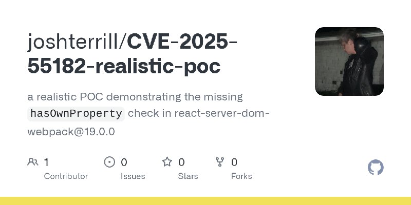 GitHub - joshterrill/CVE-2025-55182-realistic-poc: a realistic POC demonstrating the missing `hasOwnProperty` check in react-server…