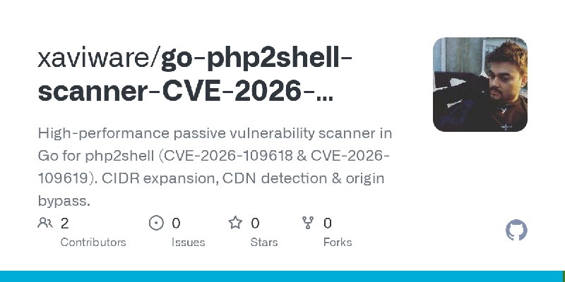 GitHub - xaviware/go-php2shell-scanner-CVE-2026-109618-CVE-2026-109619: High-performance passive vulnerability scanner in Go for…
