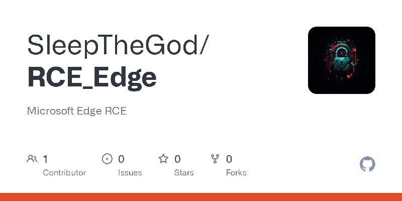 GitHub - SleepTheGod/RCE_Edge: Microsoft Edge RCE