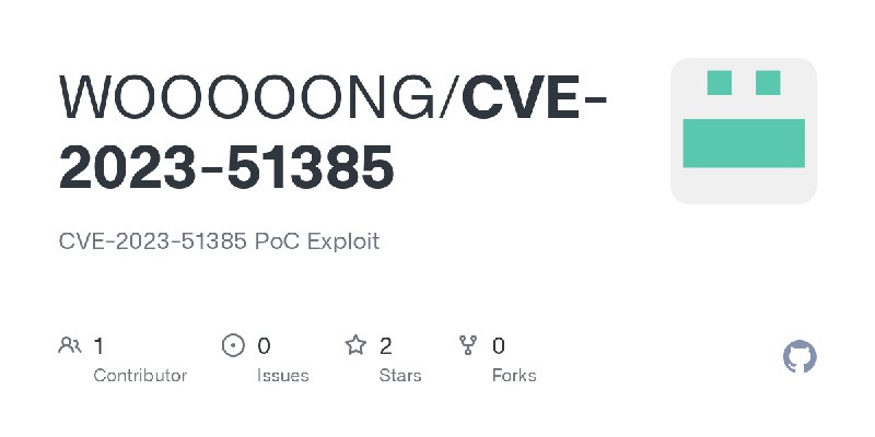 GitHub - WOOOOONG/CVE-2023-51385: CVE-2023-51385 PoC Exploit