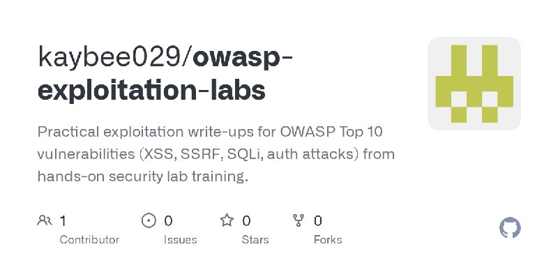 GitHub - kaybee029/owasp-exploitation-labs: Practical exploitation write-ups for OWASP Top 10 vulnerabilities (XSS, SSRF, SQLi…