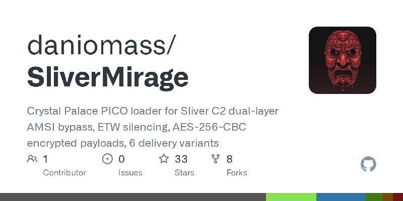 GitHub - daniomass/SliverMirage: Crystal Palace PICO loader for Sliver C2  dual-layer AMSI bypass, ETW silencing, AES-256-CBC encrypted…
