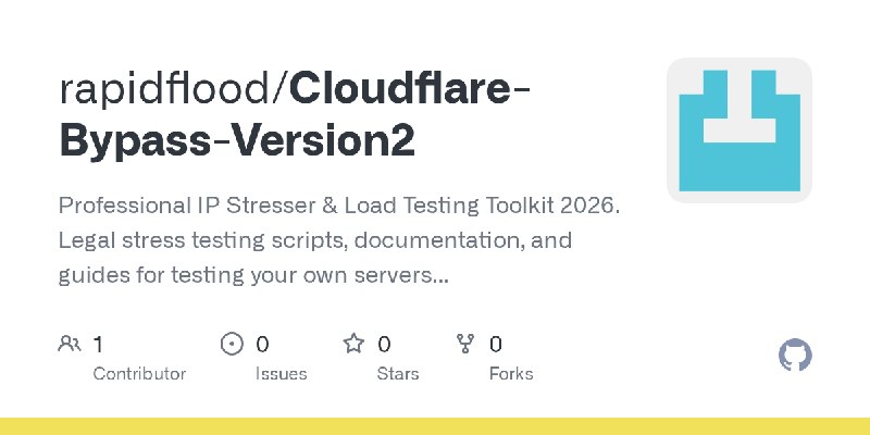 GitHub - rapidflood/Cloudflare-Bypass-Version2: Professional IP Stresser & Load Testing Toolkit 2026. Legal stress testing scripts…