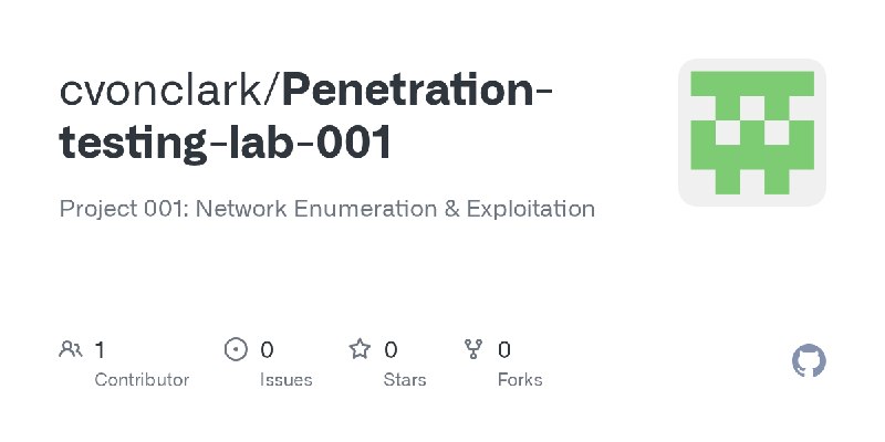 GitHub - cvonclark/Penetration-testing-lab-001: Project 001: Network Enumeration & Exploitation