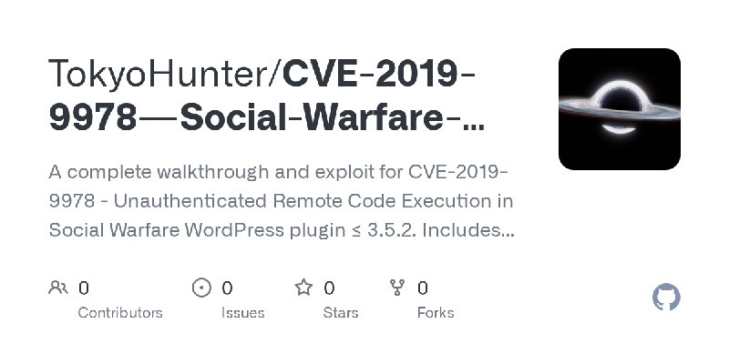 GitHub - TokyoHunter/CVE-2019-9978---Social-Warfare-WordPress-RCE: A complete walkthrough and exploit for CVE-2019-9978 - Unauthenticated…