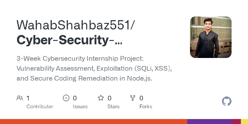 GitHub - WahabShahbaz551/Cyber-Security-Internship-2026: 3-Week Cybersecurity Internship Project: Vulnerability Assessment, Exploitation…