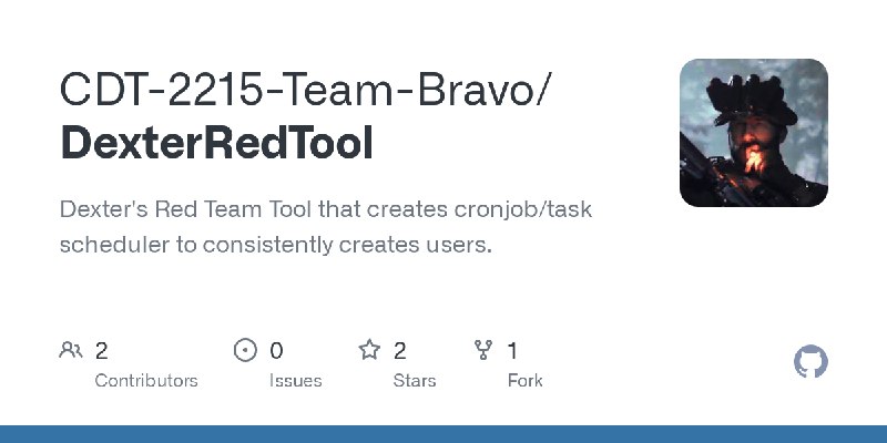 GitHub - CDT-2215-Team-Bravo/DexterRedTool: Dexter's Red Team Tool that creates cronjob/task scheduler to consistently creates…