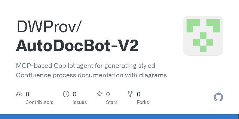 GitHub - DWProv/AutoDocBot-V2: MCP-based Copilot agent for generating styled Confluence process documentation with diagrams