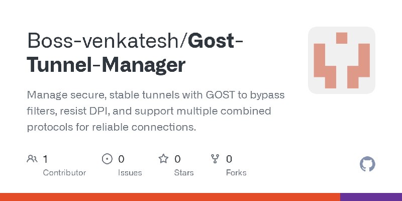 GitHub - Boss-venkatesh/Gost-Tunnel-Manager: Manage secure, stable tunnels with GOST to bypass filters, resist DPI, and support…