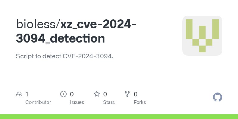 GitHub - bioless/xz_cve-2024-3094_detection: Script to detect CVE-2024-3094.