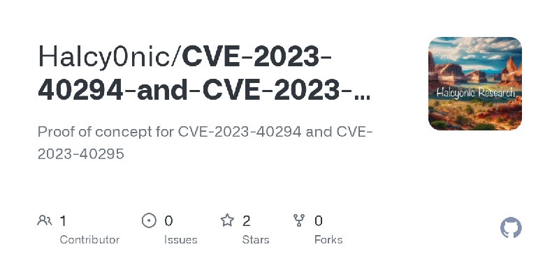 GitHub - Halcy0nic/CVE-2023-40294-and-CVE-2023-40295: Proof of concept for CVE-2023-40294 and CVE-2023-40295