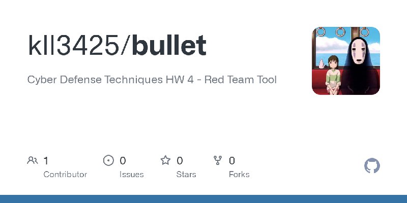 GitHub - kll3425/bullet: Cyber Defense Techniques HW 4 - Red Team Tool