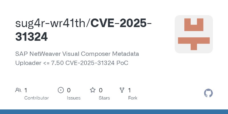 GitHub - sug4r-wr41th/CVE-2025-31324: SAP NetWeaver Visual Composer Metadata Uploader <= 7.50 CVE-2025-31324 PoC