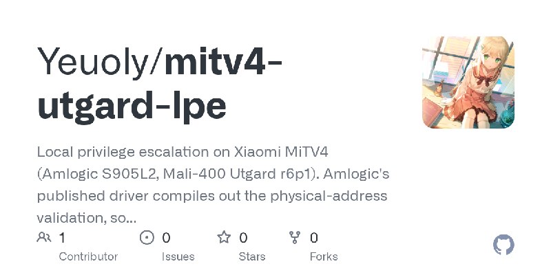 GitHub - Yeuoly/mitv4-utgard-lpe: Local privilege escalation on Xiaomi MiTV4 (Amlogic S905L2, Mali-400 Utgard r6p1). Amlogic's…