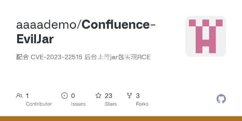 GitHub - aaaademo/Confluence-EvilJar: 配合 CVE-2023-22515 后台上传jar包实现RCE