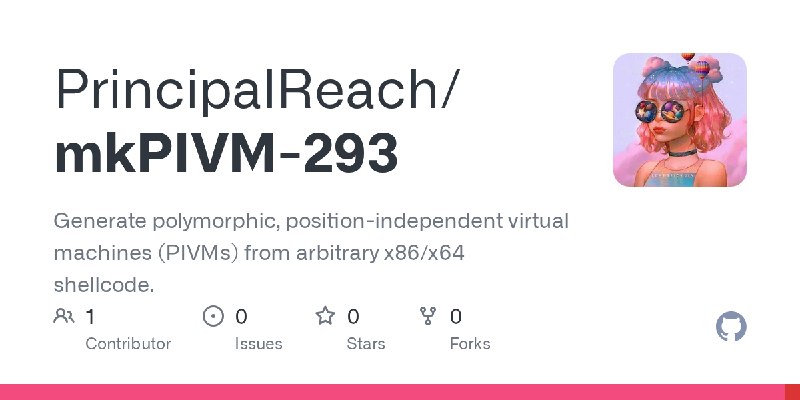 GitHub - PrincipalReach/mkPIVM-293: Generate polymorphic, position-independent virtual machines (PIVMs) from arbitrary x86/x64…