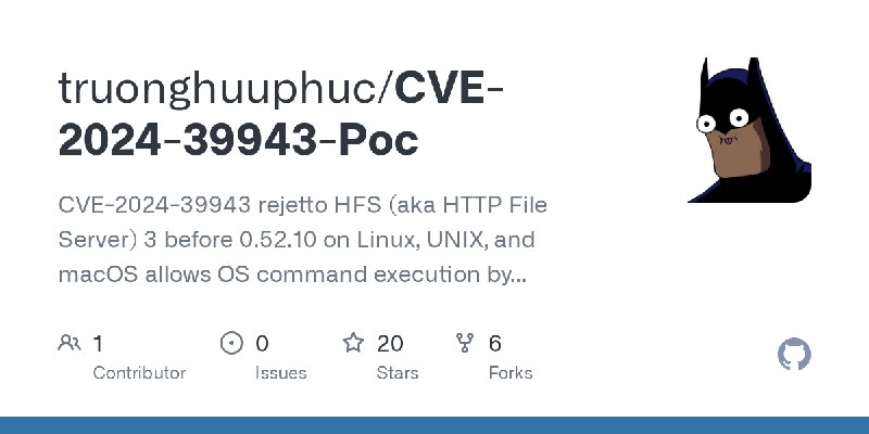 GitHub - truonghuuphuc/CVE-2024-39943-Poc: CVE-2024-39943 rejetto HFS (aka HTTP File Server) 3 before 0.52.10 on Linux, UNIX, and…