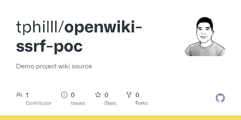 GitHub - tphilll/openwiki-ssrf-poc: Demo project wiki source