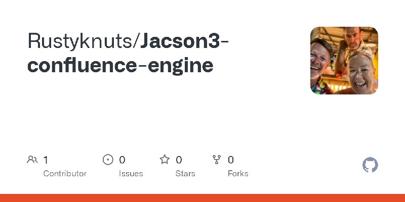 GitHub - Rustyknuts/Jacson3-confluence-engine