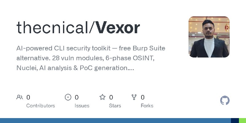 GitHub - thecnical/Vexor: AI-powered CLI security toolkit — free Burp Suite alternative. 28 vuln modules, 6-phase OSINT, Nuclei…