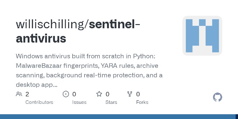 GitHub - willischilling/sentinel-antivirus: Windows antivirus built from scratch in Python: MalwareBazaar fingerprints, YARA rules…