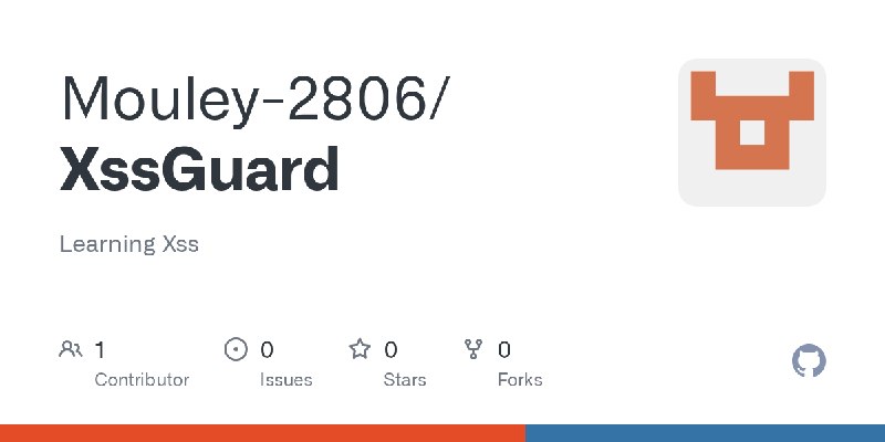 GitHub - Mouley-2806/XssGuard: Learning Xss