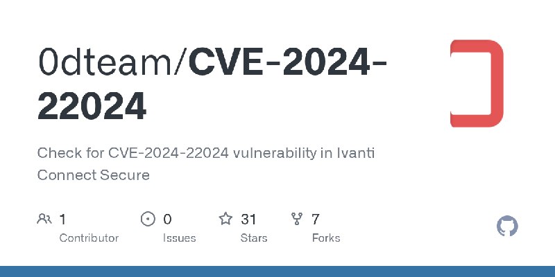 GitHub - 0dteam/CVE-2024-22024: Check for CVE-2024-22024 vulnerability in Ivanti Connect Secure