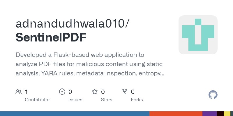 GitHub - adnandudhwala010/SentinelPDF: Developed a Flask-based web application to analyze PDF files for malicious content using…