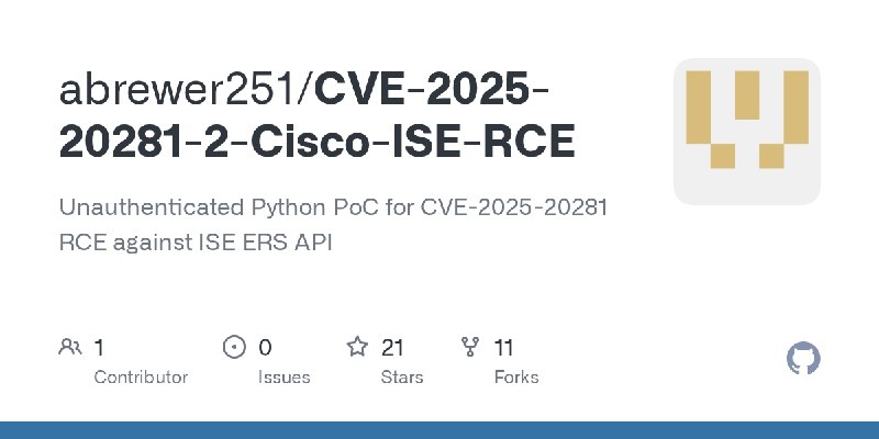 GitHub - abrewer251/CVE-2025-20281-2-Cisco-ISE-RCE: Unauthenticated Python PoC for CVE-2025-20281 RCE against ISE ERS API