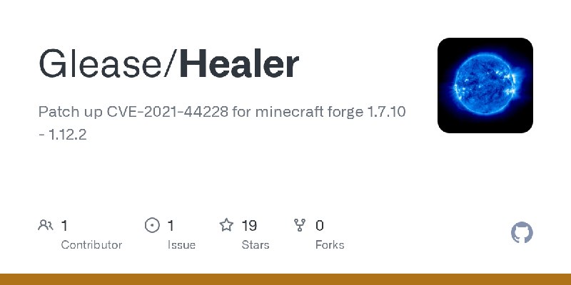 GitHub - Glease/Healer: Patch up CVE-2021-44228 for minecraft forge 1.7.10 - 1.12.2