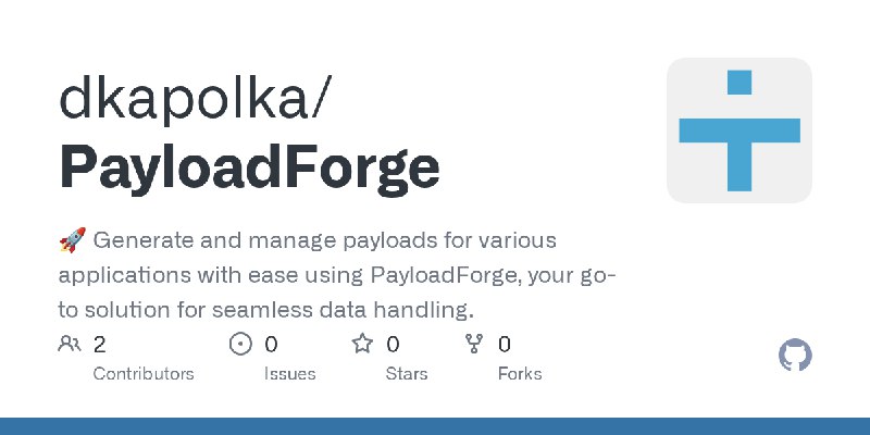 GitHub - dkapolka/PayloadForge: 🚀 Generate and manage payloads for various applications with ease using PayloadForge, your go-to…