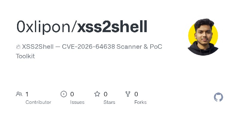 GitHub - 0xlipon/xss2shell: 🔥 XSS2Shell — CVE-2026-64638 Scanner & PoC Toolkit