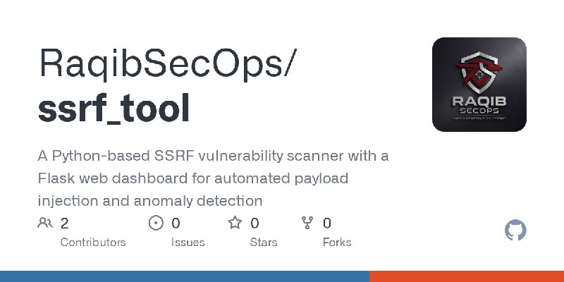 GitHub - RaqibSecOps/ssrf_tool: A Python-based SSRF vulnerability scanner with a Flask web dashboard for automated payload injection…