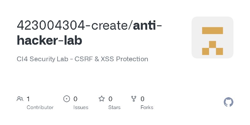 GitHub - 423004304-create/anti-hacker-lab: CI4 Security Lab - CSRF & XSS Protection