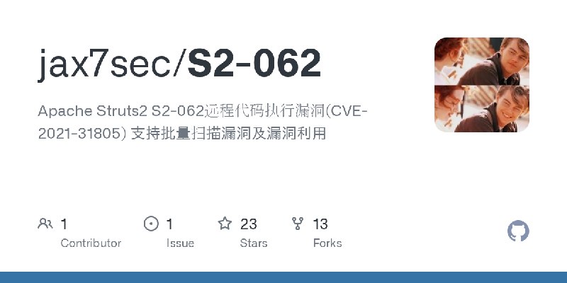 GitHub - jax7sec/S2-062: Apache Struts2 S2-062远程代码执行漏洞(CVE-2021-31805) 支持批量扫描漏洞及漏洞利用