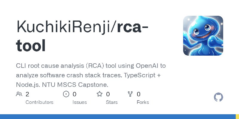 GitHub - KuchikiRenji/rca-tool: CLI root cause analysis (RCA) tool using OpenAI to analyze software crash stack traces. TypeScript…