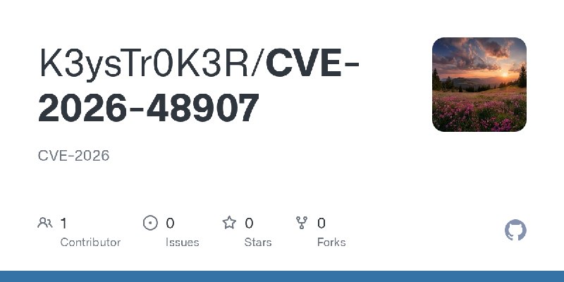 GitHub - K3ysTr0K3R/CVE-2026-48907: CVE-2026
