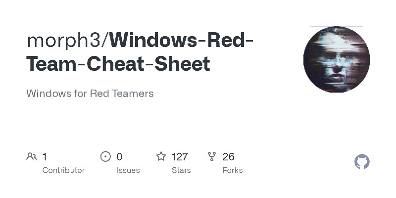 GitHub - morph3/Windows-Red-Team-Cheat-Sheet: Windows for Red Teamers
