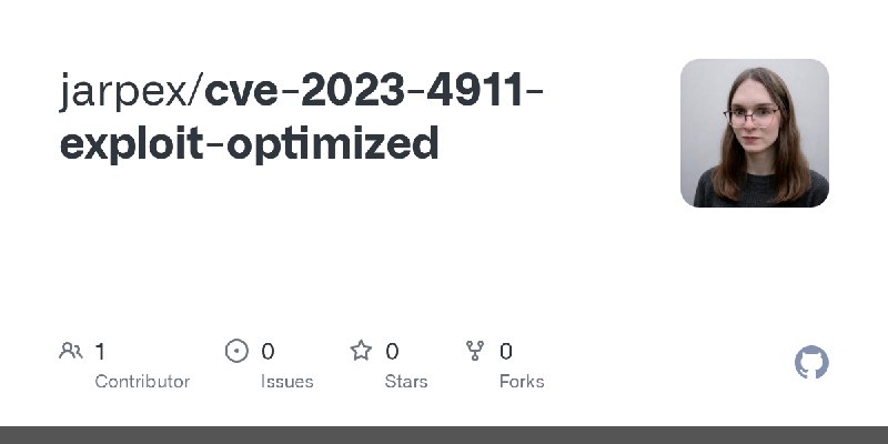 GitHub - jarpex/cve-2023-4911-exploit-optimized