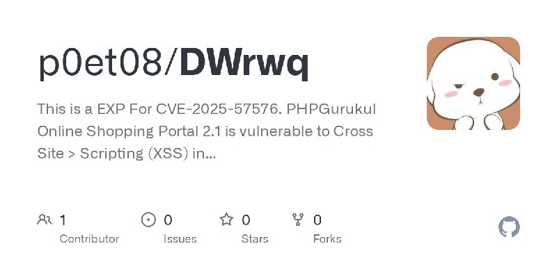 GitHub - p0et08/DWrwq: This is a EXP For CVE-2025-57576. PHPGurukul Online Shopping Portal 2.1 is vulnerable to Cross Site > Scripting…