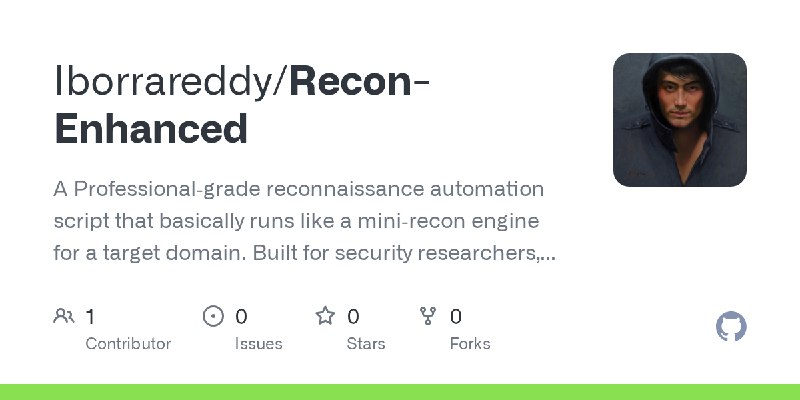 GitHub - Iborrareddy/Recon-Enhanced: A Professional‑grade reconnaissance automation script that basically runs like a mini‑recon…