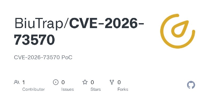 GitHub - BiuTrap/CVE-2026-73570: CVE-2026-73570 PoC