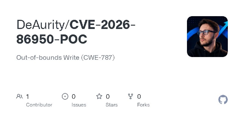 GitHub - DeAurity/CVE-2026-86950-POC: Out-of-bounds Write (CWE-787)